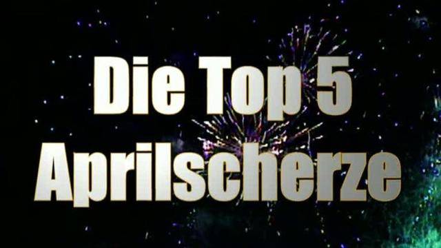 Top 5 Aprilscherze
