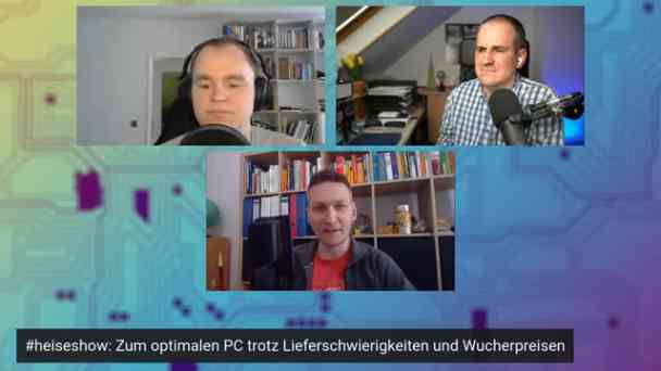 Zum optimalen PC trotz Lieferschwierigkeiten und Wucherpreisen | #heiseshow kostenlos streamen | dailyme