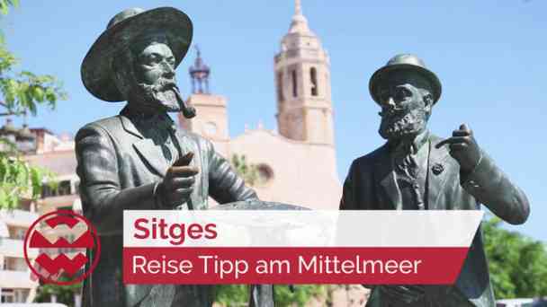 Reise Tipp: Sitges - malerischer Ort an der spanischen Mittelmeerküste | LIT kostenlos streamen | dailyme