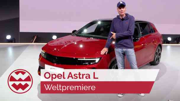 Opel Astra L: Weltpremiere für den Golf-Killer ab 22.500€ | World in Motion kostenlos streamen | dailyme