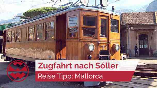Reise Tipp: Mallorca - Zugfahrt nach Soller | LIT kostenlos streamen | dailyme