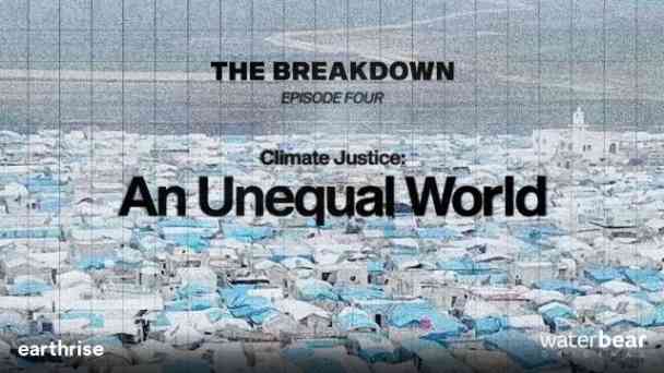 The Breakdown: Climate Justice: An Unequal World kostenlos streamen | dailyme