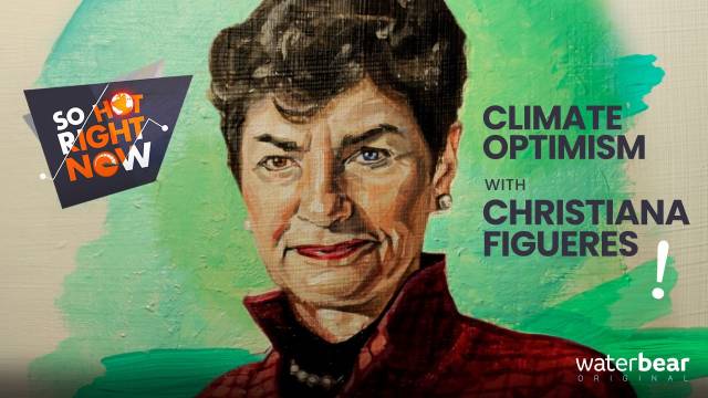 So Hot Right Now: Climate Optimism with Christiana Figueres