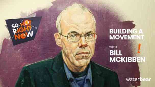 So Hot Right Now: Building a Movement with Bill McKibben kostenlos streamen | dailyme