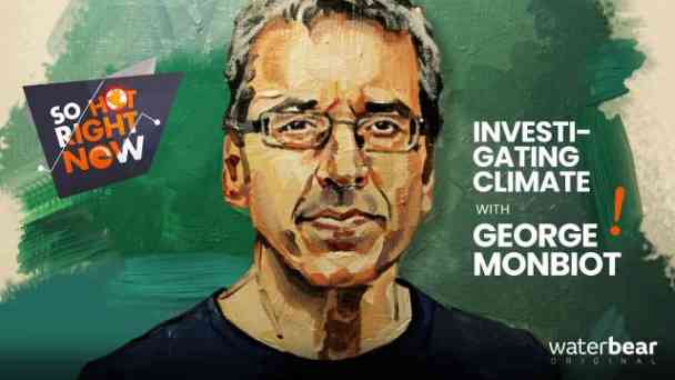 So Hot Right Now: Investigating Climate with George Monbiot kostenlos streamen | dailyme