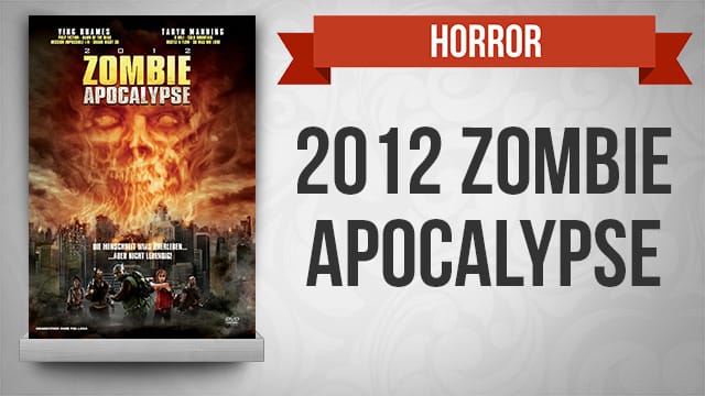 2012 Zombie Apocalypse kostenlos streamen | dailyme