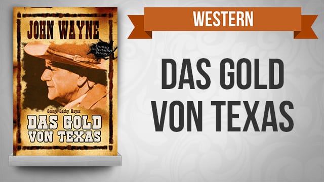 Das Gold von Texas kostenlos streamen | dailyme