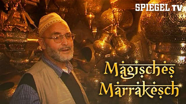 Magisches Marrakesch - Oase des Jetsets kostenlos streamen | dailyme