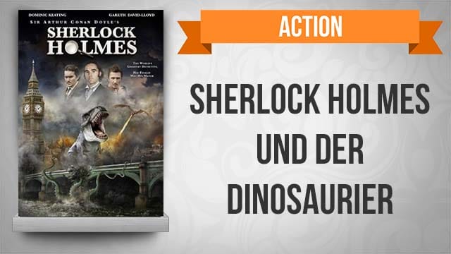 Sherlock Holmes und der Dinosaurier kostenlos streamen | dailyme