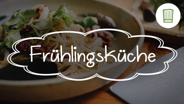 Chefkoch.de - Frühlingsküche kostenlos streamen | dailyme