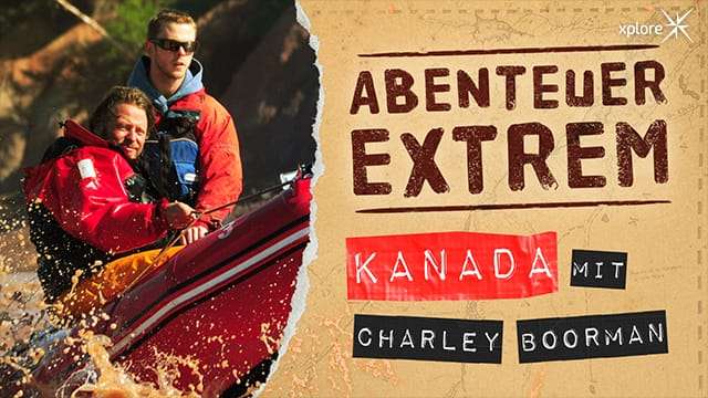 Xplore - Abenteuer extrem - Kanada mit Charley Boorman kostenlos streamen | dailyme