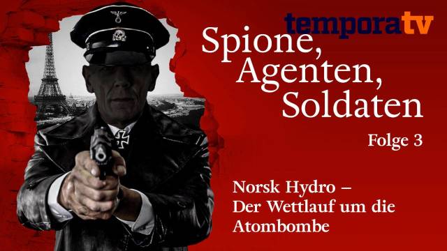 Spione, Agenten, Soldaten – Folge 03: Norsk Hydro – Der Wettlauf um die Atombombe kostenlos streamen | dailyme