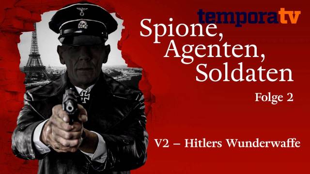 Spione, Agenten, Soldaten – Folge 02: V2 – Hitlers Wunderwaffe kostenlos streamen | dailyme