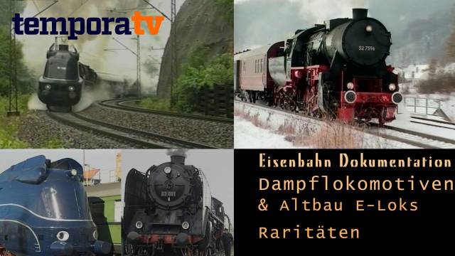 Raritäten-Dampflokomotiven und Altbau E-Loks kostenlos streamen | dailyme