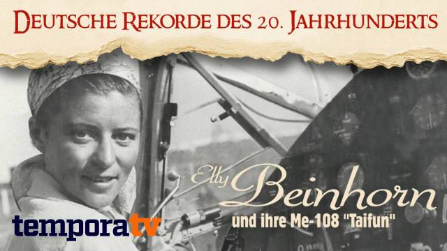 Deutsche Rekorde des 20 Jahrhunderts - Elly Beinhorn und ihre ME-108 Taifun
