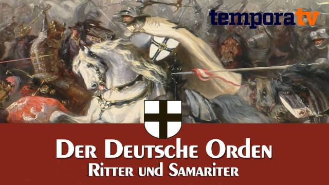 Der Deutsche Orden - Ritter und Samariter