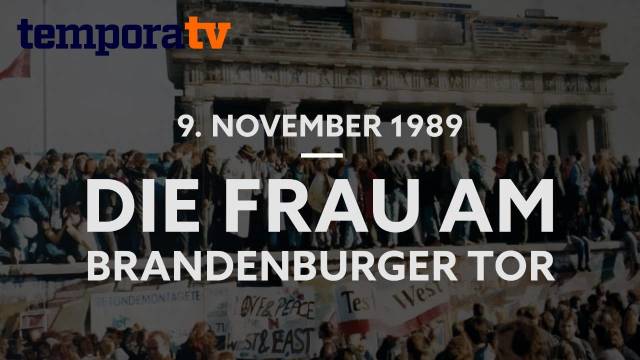 Die Frau am Brandenburger Tor - 9. Nov 1989 kostenlos streamen | dailyme
