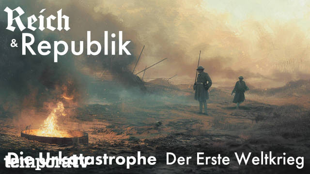 Reich und Republik Teil 2: Die Urkatastrophe - Der Erste Weltkrieg