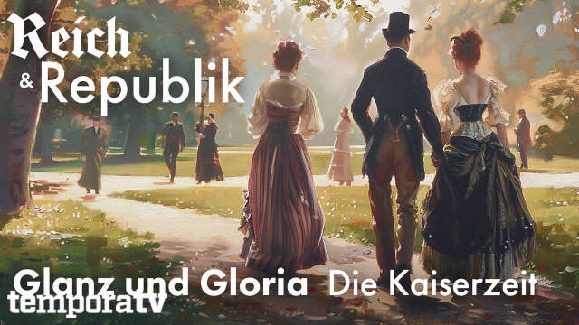 Reich und Republik Teil 1: Glanz und Gloria - Die Kaiserzeit kostenlos streamen | dailyme
