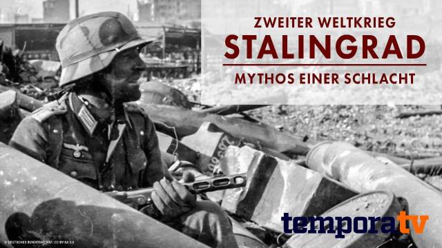 Zweiter Weltkrieg – Stalingrad Mythos einer Schlacht kostenlos streamen | dailyme