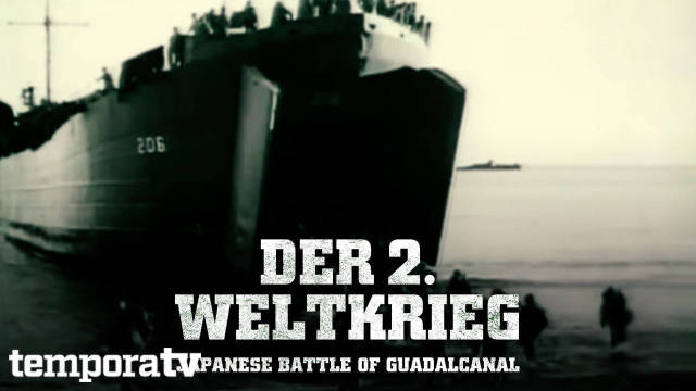 Der 2. Weltkrieg – Die Schlacht auf der Insel Guadalcanal kostenlos streamen | dailyme