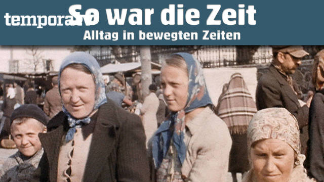 So war die Zeit - Alltag in bewegten Zeiten
