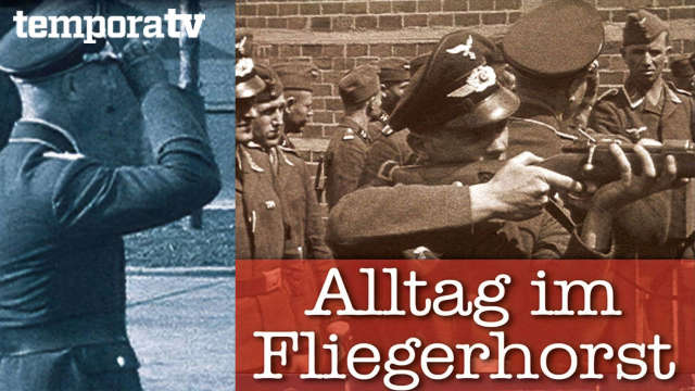 Heimatfront und Landser-Alltag - Alltag im Fliegerhorst kostenlos streamen | dailyme