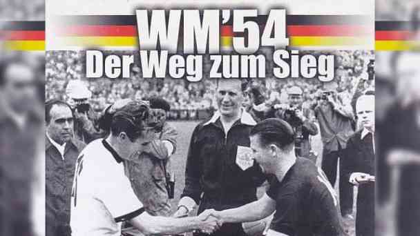 WM 54 - Der Weg zum Sieg kostenlos streamen | dailyme