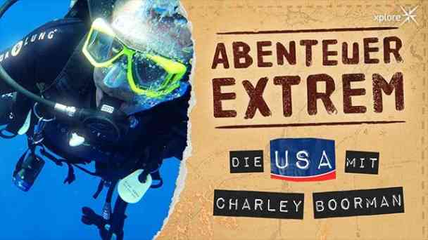 Xplore - Abenteuer extrem - Die USA mit Charley Boorman kostenlos streamen | dailyme