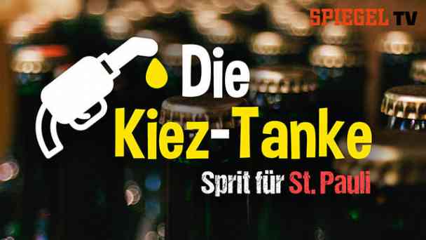 Die Kiez-Tanke - Sprit für St.Pauli kostenlos streamen | dailyme