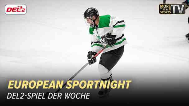 More Than Sports TV - European Sportsnight: DEL2-Spiel der Woche kostenlos streamen | dailyme