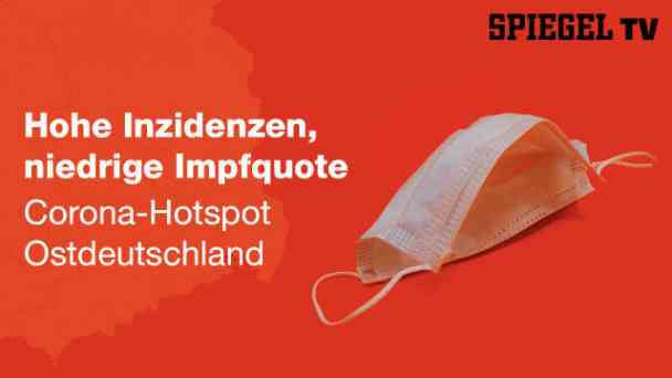 Hohe Inzidenzen, niedrige Impfquote: Was läuft schief im Corona-Hotspot Ostdeutschland kostenlos streamen | dailyme
