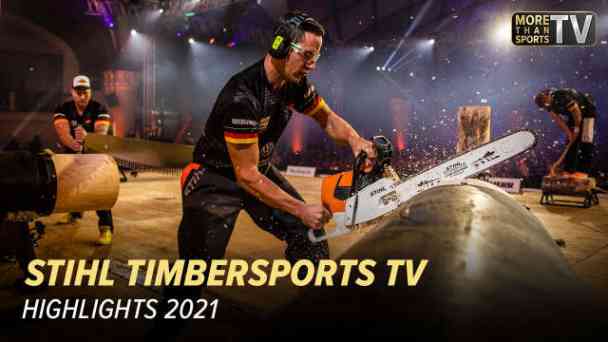 More Than Sports TV - STIHL Timbersports TV - Highlights 2021 kostenlos streamen | dailyme