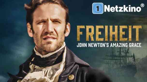 Freiheit – John Newton's Amazing Grace kostenlos streamen | dailyme