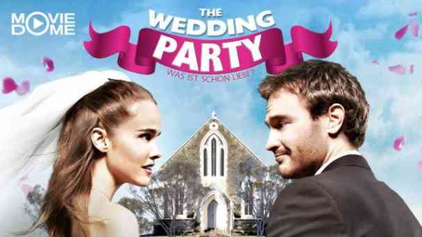 The Wedding Party: Was ist schon Liebe? kostenlos streamen | dailyme