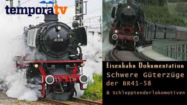 Schwere Güterzüge BR 41-58 & Schlepptenderlokomotiven kostenlos streamen | dailyme