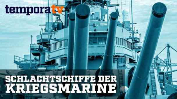 Schlachtschiffe der Kriegsmarine kostenlos streamen | dailyme