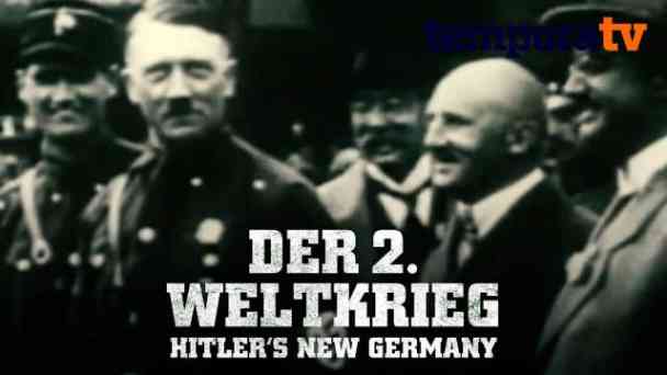Der 2. Weltkrieg – Hitlers neues Deutschland kostenlos streamen | dailyme