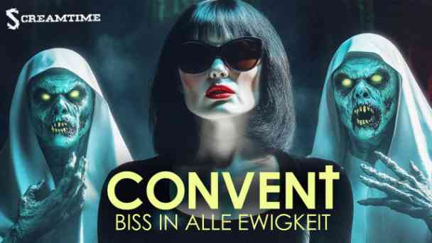 Convent - Biss in alle Ewigkeit kostenlos streamen | dailyme