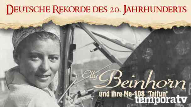 Deutsche Rekorde des 20. Jahrhunderts - Elly Beinhorn und ihre ME-108 Taifun kostenlos streamen | dailyme