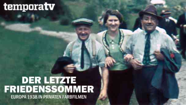 Der letzte Friedenssommer - Europa 1938 in privaten Farbfilmen kostenlos streamen | dailyme