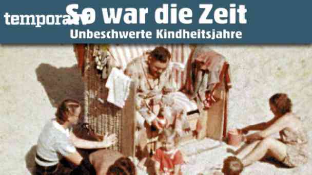 So war die Zeit - Unbeschwerte Kindheitsjahre kostenlos streamen | dailyme