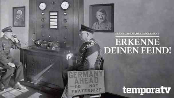 Erkenne deinen Feind - Frank Capra´s Here is Germany kostenlos streamen | dailyme